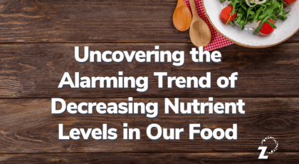 Decreasing Nutrient Levels in Our Food - RegenZ
